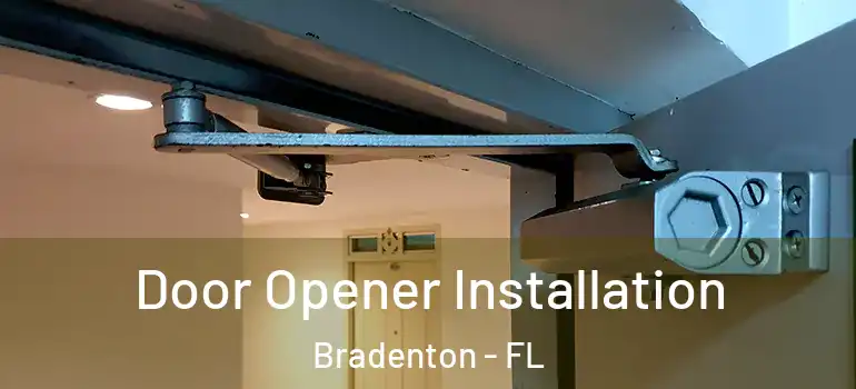  Door Opener Installation Bradenton - FL