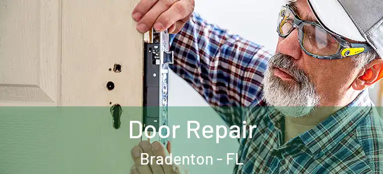  Door Repair Bradenton - FL