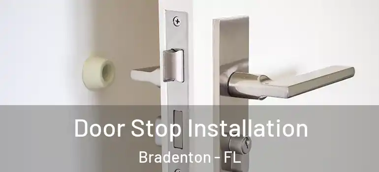  Door Stop Installation Bradenton - FL