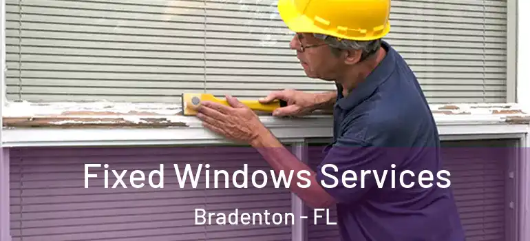  Fixed Windows Services Bradenton - FL
