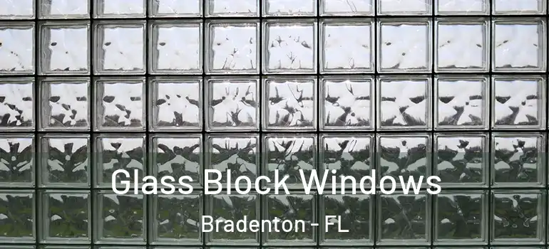  Glass Block Windows Bradenton - FL