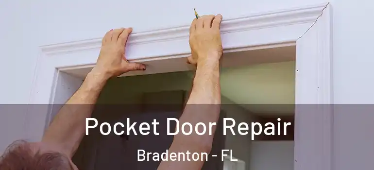  Pocket Door Repair Bradenton - FL