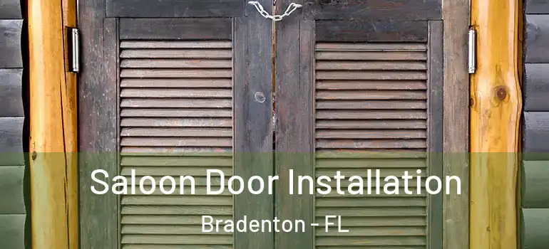  Saloon Door Installation Bradenton - FL