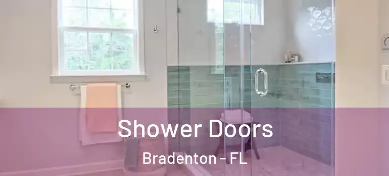  Shower Doors Bradenton - FL