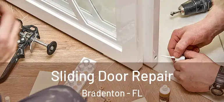  Sliding Door Repair Bradenton - FL