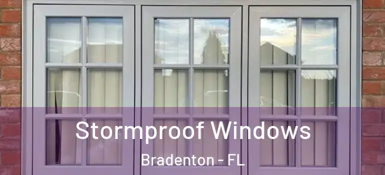  Stormproof Windows Bradenton - FL