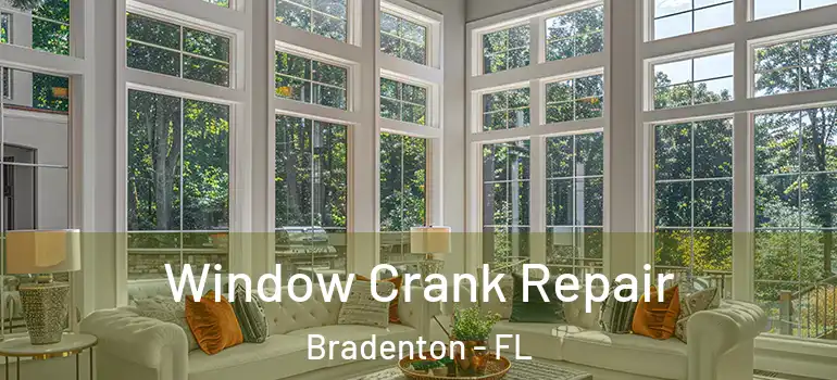  Window Crank Repair Bradenton - FL