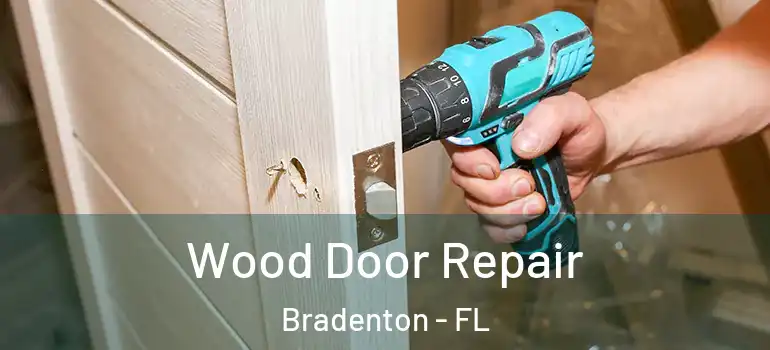  Wood Door Repair Bradenton - FL