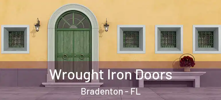  Wrought Iron Doors Bradenton - FL